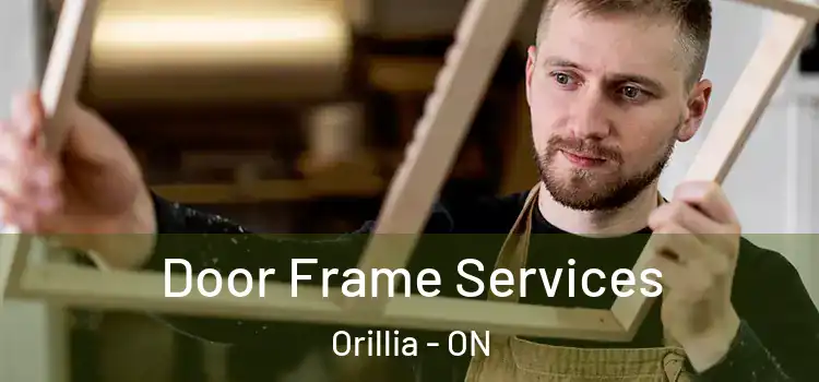  Door Frame Services Orillia - ON