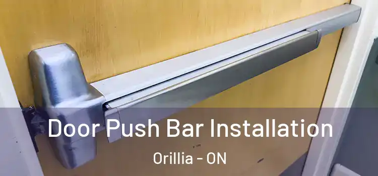  Door Push Bar Installation Orillia - ON