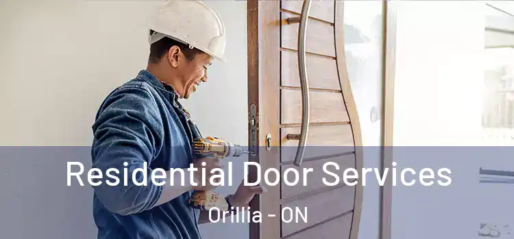 Residential Door Services Orillia - ON