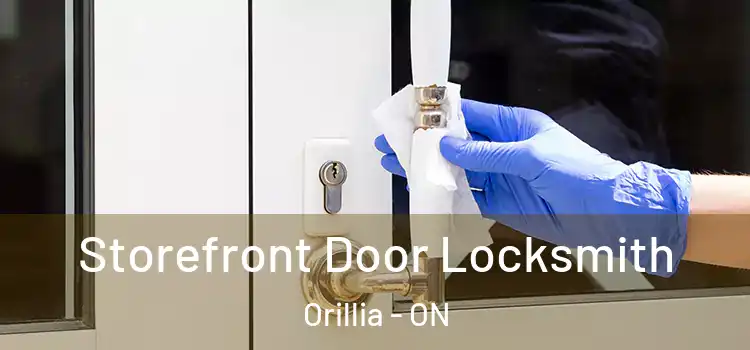  Storefront Door Locksmith Orillia - ON